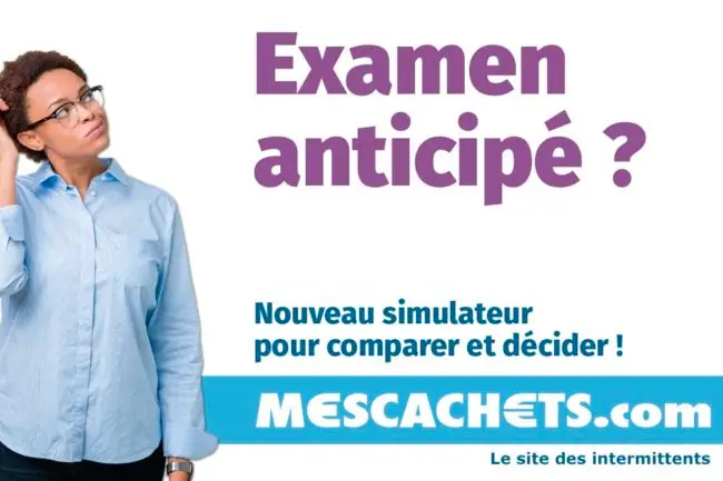 Augmenter son taux intermittent par examen anticipé - MesCachets.com Augmenter son taux intermittent par examen anticipé - MesCachets.com